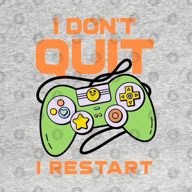 I Don't Quit, I Restart by M n' Emz Studio